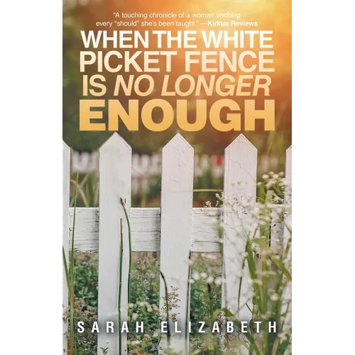 When the White Picket Fence is No Longer Enough