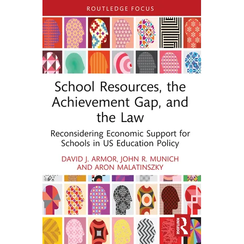 School Resources, the Achievement Gap, and the Law: Reconsidering School Finance, Policies, and Resources in US Education Policy