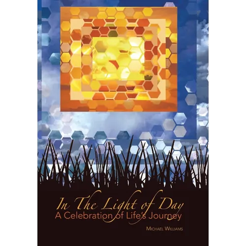 In The Light of Day: A Celebration of Life's Journey