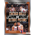 Chicago Bulls vs. Detroit Pistons: Rival Rumble