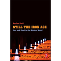Still the Iron Age: Iron and Steel in the Modern World