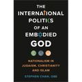 International Politics of an Embodied God: Nationalism in Judaism, Christianity, and Islam