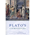 Plato's Symposium: A Translation by Seth Benardete with Commentaries by Allan Bloom and Seth Benardete