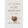 Reviving the Heart of Medicine, Your Keys to Healing