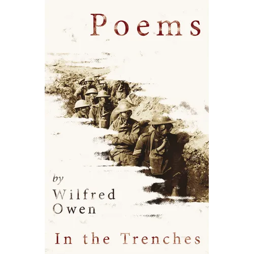 Poems by Wilfred Owen - In the Trenches