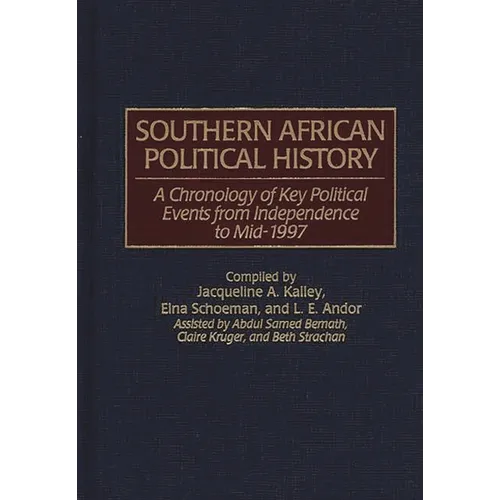 Southern African Political History: A Chronology of Key Political Events from Independence to Mid-1997