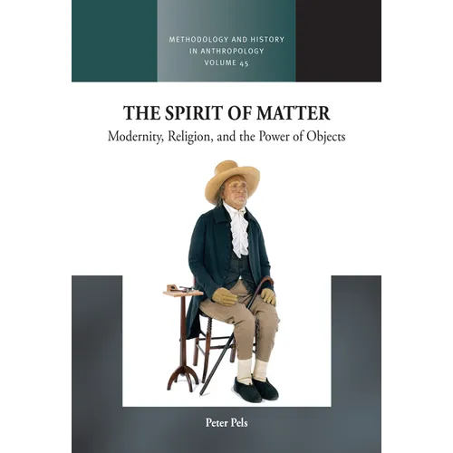 The Spirit of Matter: Modernity, Religion, and the Power of Objects