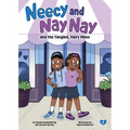 Neecy and Nay Nay and the Tangled, Hairy Mess (Neecy and Nay Nay #1) (a Little Bee Books Chapter Book Series)