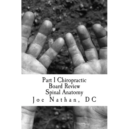 Part 1 Chiropractic Board Review: Spinal Anatomy