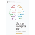 Life as an Intelligence Test: The Predictive Power of IQ
