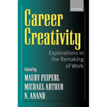 Career Creativity: Explorations in the Remaking of Work