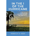 In the I of the Hurricane: Hope after Historic Storms Ian and Idalia