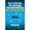 Theory of Constraints, Lean, and Six SIGMA Improvement Methodology: Making the Case for Integration