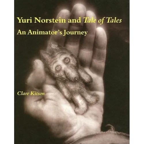 Yuri Norstein and Tale of Tales: An Animator's Journey