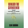Beneath the Seventeenth: From Vietnam to Home
