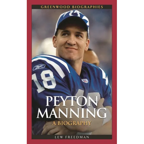 Peyton Manning: A Biography