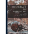 Primitives and the Supernatural