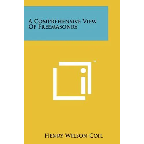 A Comprehensive View Of Freemasonry