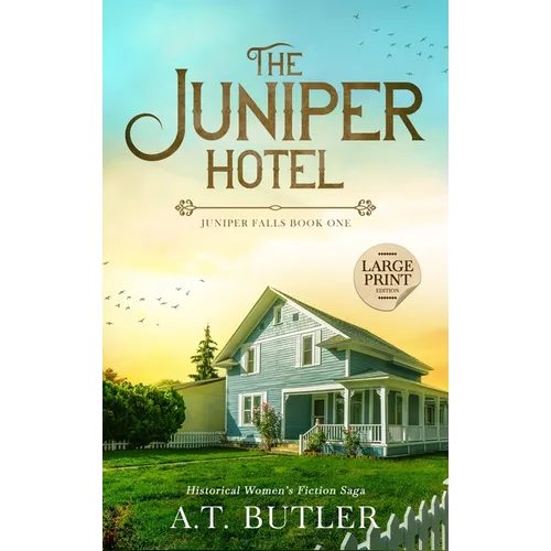 The Juniper Hotel: Historical Women's Fiction Saga Large Print