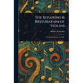 The Repairing & Restoration of Violins