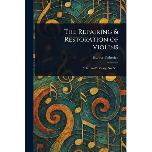 The Repairing & Restoration of Violins