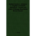 British Terriers - Division I - English and Welsh. Division II - Scotch and Irish (A Vintage Dog Books Breed Classic)