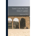 Tent Life In The Holy Land