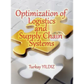 Optimization of Logistics and Supply Chain Systems: Theory and Practice