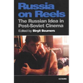 Russia on Reels: The Russian Idea in Post-Soviet Cinema