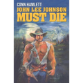 John Lee Johnson Must Die