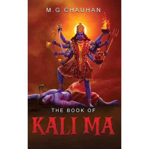 The Book of Kali Ma: Grimoire of the Black Flame