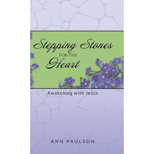 Stepping Stones for the Heart: Awakening with Jesus