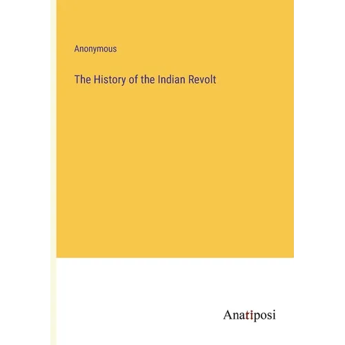 The History of the Indian Revolt