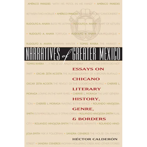 Narratives of Greater Mexico: Essays on Chicano Literary History, Genre, and Borders