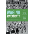 Waging Sovereignty: Native Americans and the Transformation of Work in the Twentieth Century