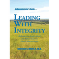 Leading with Integrity: Reflections on Legal, Moral and Ethical Issues in School Administration