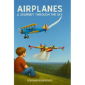 Airplanes: A Journey Through the Sky