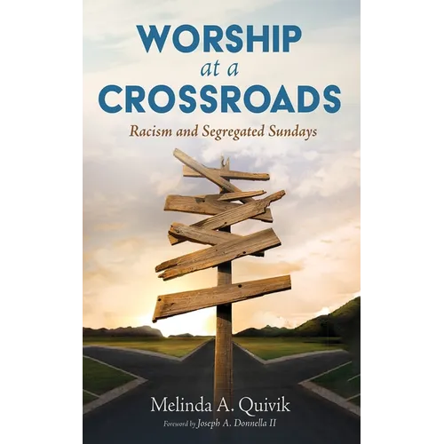 Worship at a Crossroads: Racism and Segregated Sundays