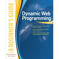 Dynamic Web Programming: A Beginner's Guide