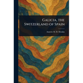 Galicia, the Switzerland of Spain