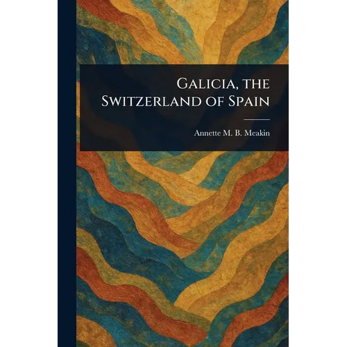 Galicia, the Switzerland of Spain