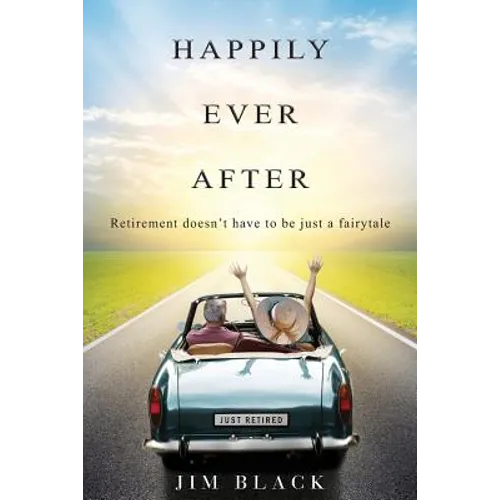 Happily Ever After: Retirement doesn't have to be just a fairytale