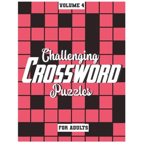 Challenging Crossword Puzzles For Adults: Medium-Level Puzzles To Challenge Your Brain, Volume 4