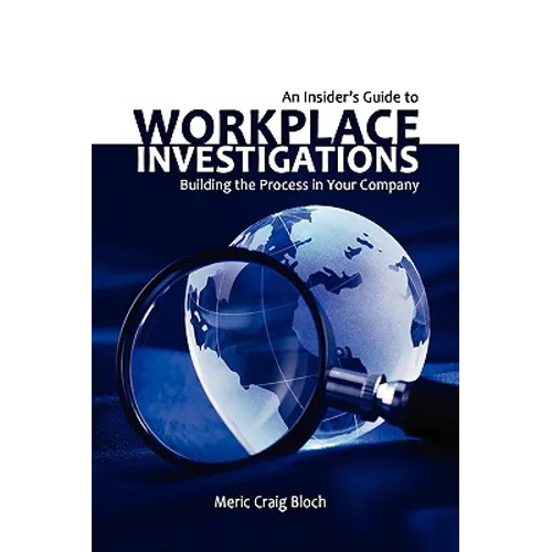 An Insider's Guide to Workplace Investigations