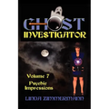 Ghost Investigator Volume 7