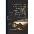 An Autobiography Of The Rev. Josiah Henson (mrs. Harriet Beecher Stowe's "uncle Tom") From 1789-1881
