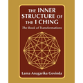 The inner structure of the I ching, the Book of transformations