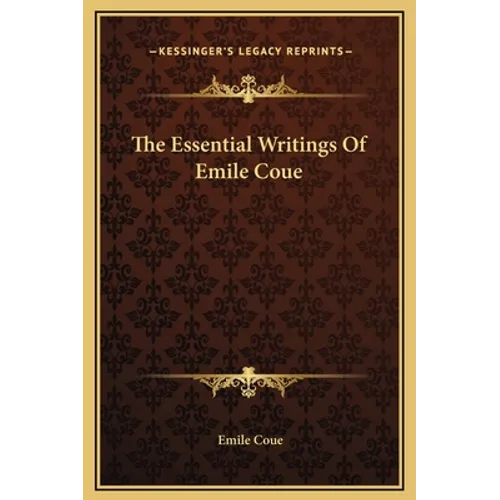 The Essential Writings Of Emile Coue