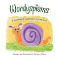 Wordyspisms: a phonological awareness picture book