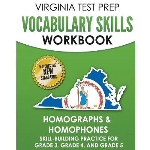 VIRGINIA TEST PREP Vocabulary Skills Workbook Homographs & Homophones: Skill-Building Practice for Grade 3, Grade 4, and Grade 5